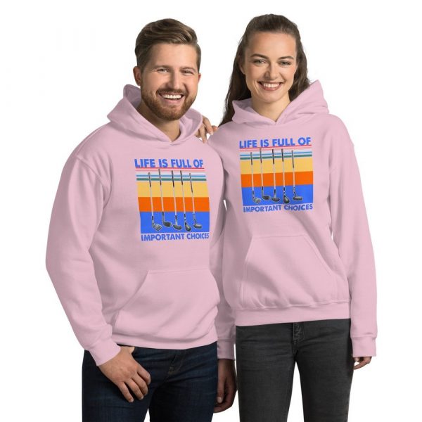 Life is Full Of Important Choices Golf Unisex Hoodie