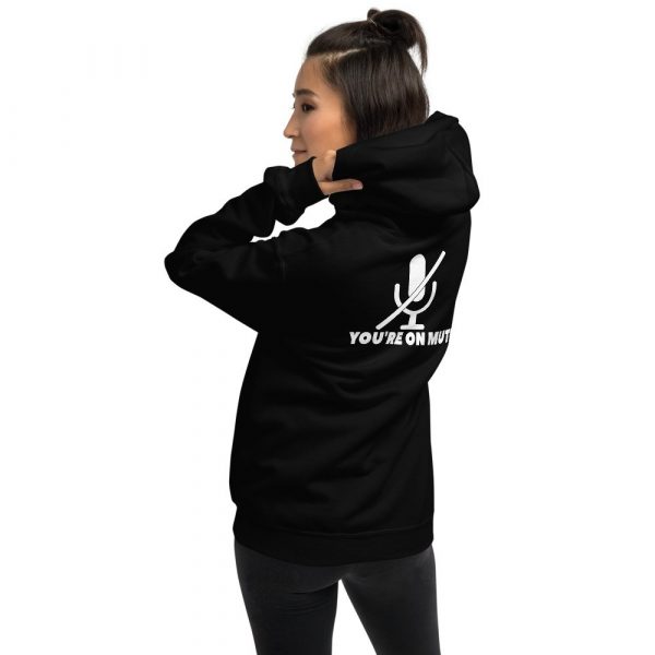 You're on mute Unisex Hoodie