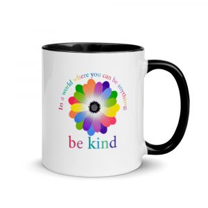 In a world where you can be anything, be kind Mug with Color Inside