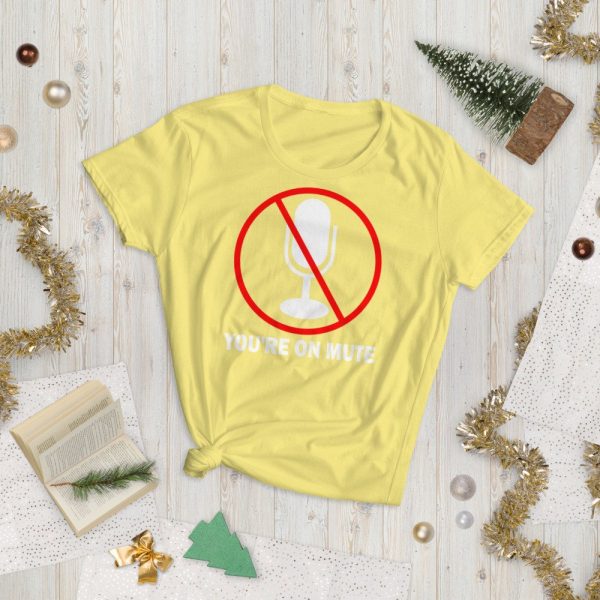 You’re on mute  Women's short sleeve t-shirt