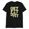 Get Fit Don't Quit Workout Motivation Apparel Short-Sleeve Unisex T-Shirt