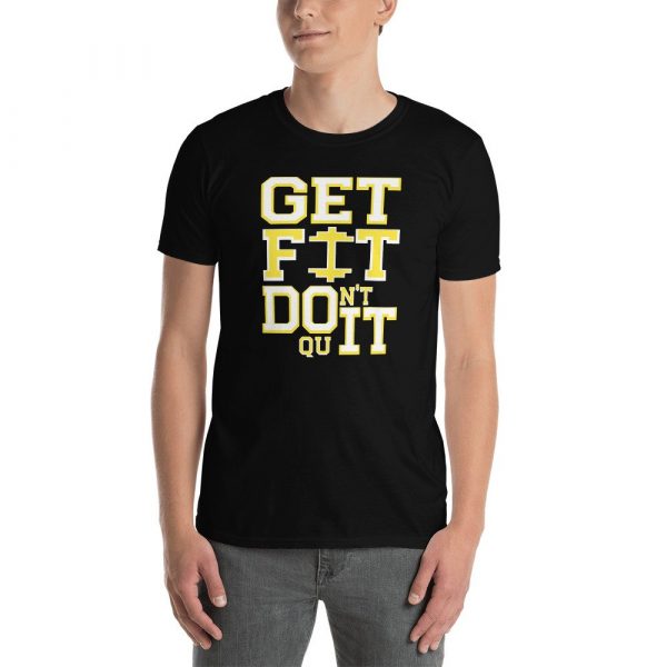 Get Fit Don't Quit Workout Motivation Apparel Short-Sleeve Unisex T-Shirt