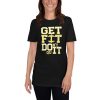 Get Fit Don't Quit Workout Motivation Apparel Short-Sleeve Unisex T-Shirt