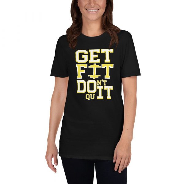 Get Fit Don't Quit Workout Motivation Apparel Short-Sleeve Unisex T-Shirt