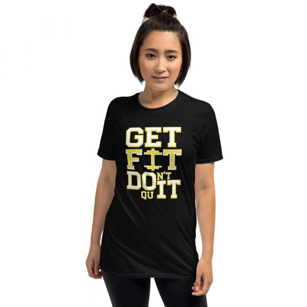 Get Fit Don't Quit Workout Motivation Apparel Short-Sleeve Unisex T-Shirt