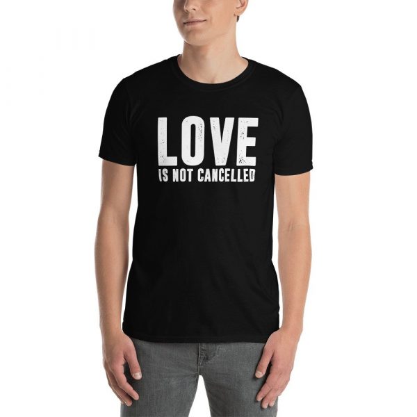 Love is not Cancelled Short-Sleeve Unisex T-Shirt