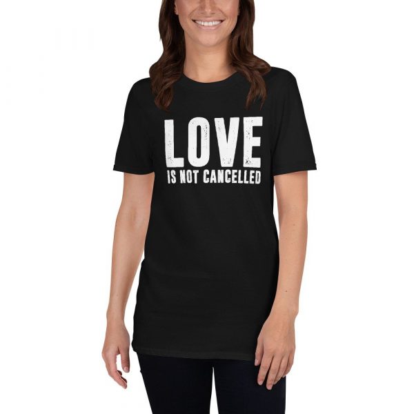 Love is not Cancelled Short-Sleeve Unisex T-Shirt