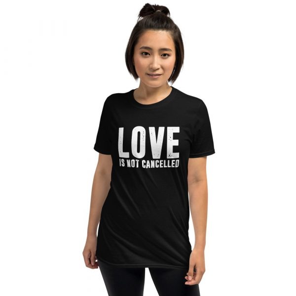 Love is not Cancelled Short-Sleeve Unisex T-Shirt