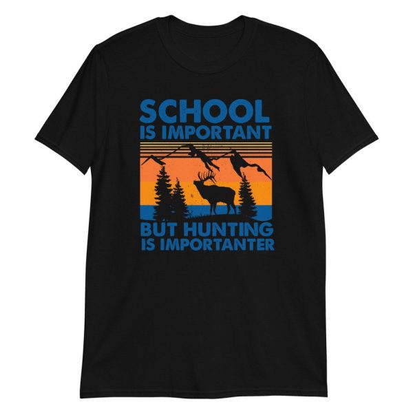 School Is Important But Hunting Is Importanter Deer Vintage Short-Sleeve Unisex T-Shirt