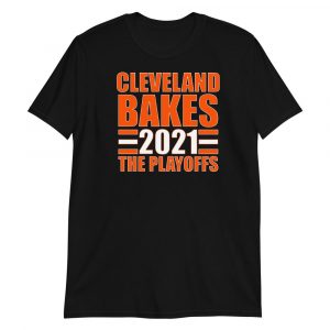 Cleveland Bakes the Playoffs 2021 Gift Short-Sleeve Unisex T-Shirt