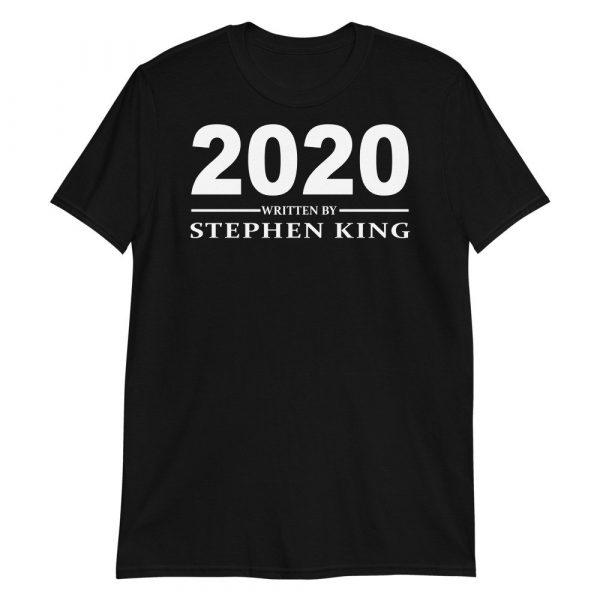 Year 2020 written by Stephen King Short-Sleeve Unisex T-Shirt
