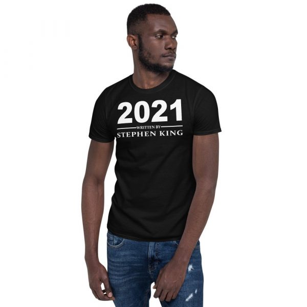 Year 2021 written by Stephen King Short-Sleeve Unisex T-Shirt