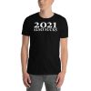 2021 Also Sucks Shirt, funny 2021 Short-Sleeve Unisex T-Shirt