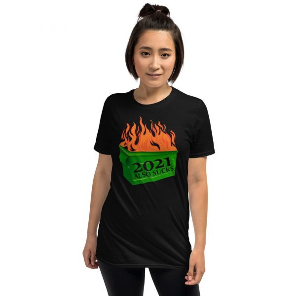 Funny 2021 Also Sucks Dumpster Fire Short-Sleeve Unisex T-Shirt