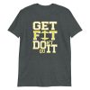 Get Fit Don't Quit Workout Motivation Apparel Short-Sleeve Unisex T-Shirt