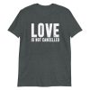 Love is not Cancelled Short-Sleeve Unisex T-Shirt