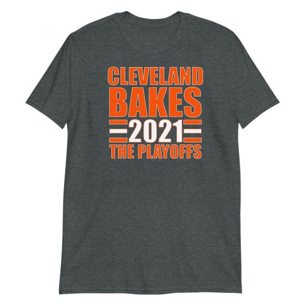 Cleveland Bakes the Playoffs 2021 Gift Short-Sleeve Unisex T-Shirt