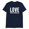 Love is not Cancelled Short-Sleeve Unisex T-Shirt