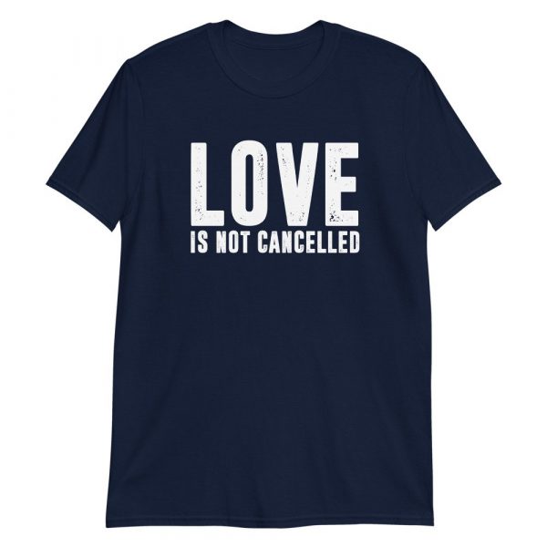 Love is not Cancelled Short-Sleeve Unisex T-Shirt