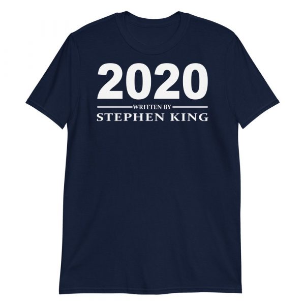 Year 2020 written by Stephen King Short-Sleeve Unisex T-Shirt
