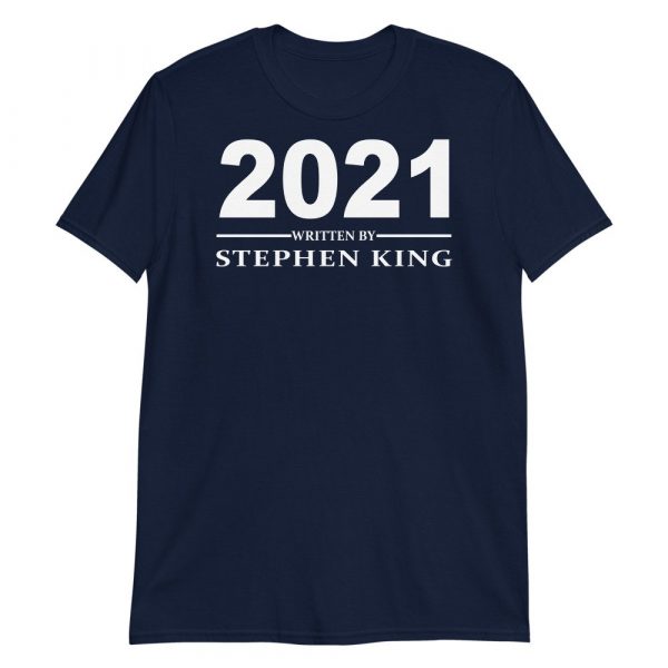Year 2021 written by Stephen King Short-Sleeve Unisex T-Shirt