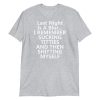 last night is a blur i remember sucking Short-Sleeve Unisex T-Shirt