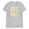Get Fit Don't Quit Workout Motivation Apparel Short-Sleeve Unisex T-Shirt
