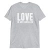 Love is not Cancelled Short-Sleeve Unisex T-Shirt