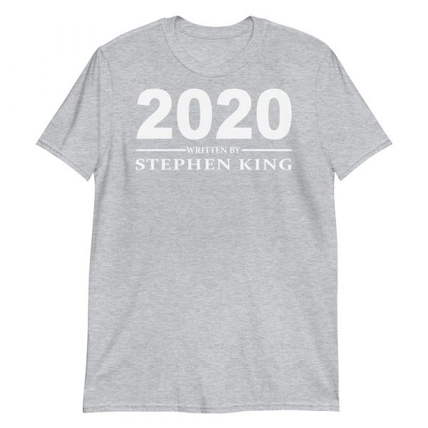Year 2020 written by Stephen King Short-Sleeve Unisex T-Shirt