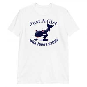 Just A Girl Who Loves Orcas Cute Killer Whales Gift Short-Sleeve Unisex T-Shirt