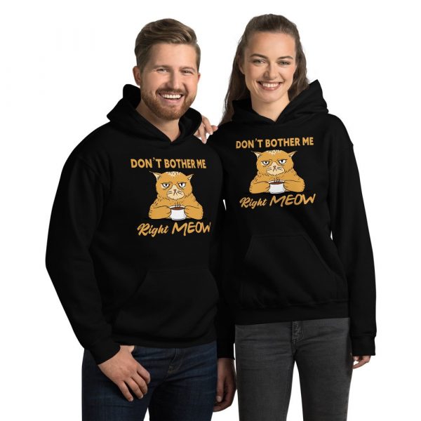 Don’t Bother Me Right Meow – Coffee Cat Humor Unisex Hoodie