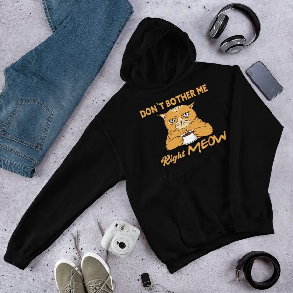 Don’t Bother Me Right Meow – Coffee Cat Humor Unisex Hoodie