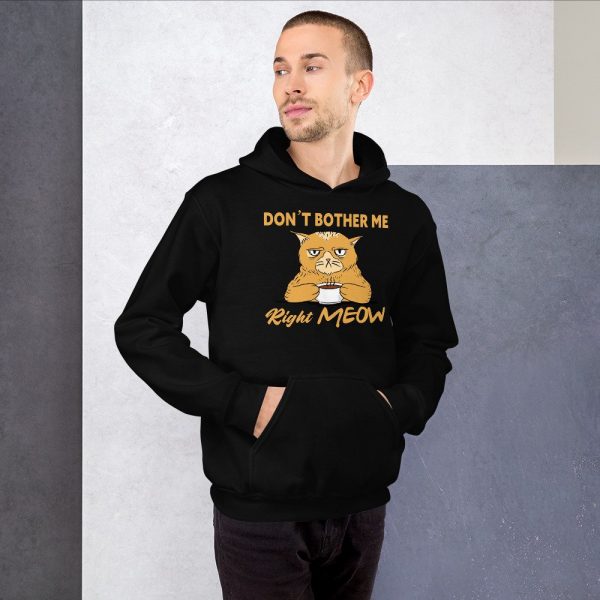 Don’t Bother Me Right Meow – Coffee Cat Humor Unisex Hoodie