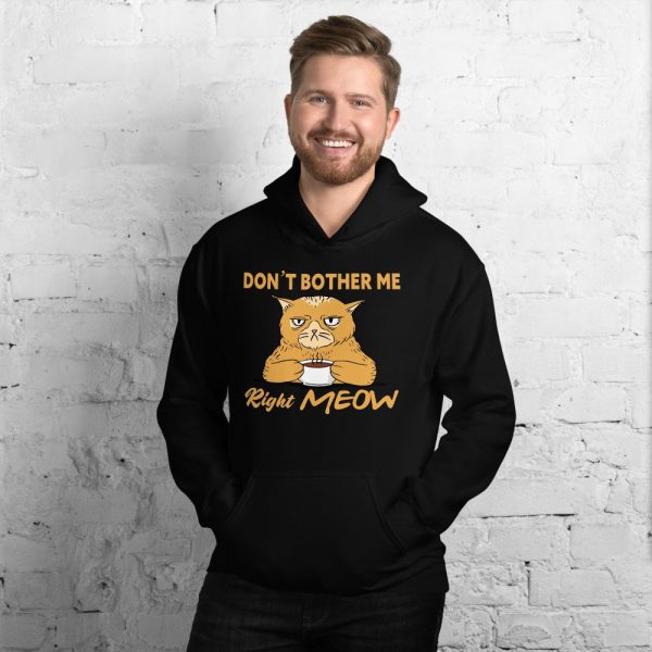 Don’t Bother Me Right Meow – Coffee Cat Humor Unisex Hoodie