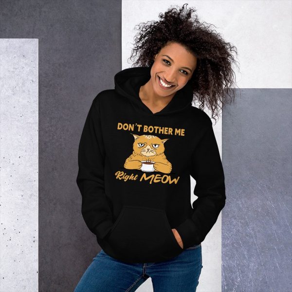 Don’t Bother Me Right Meow – Coffee Cat Humor Unisex Hoodie