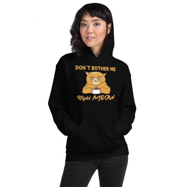 Don’t Bother Me Right Meow – Coffee Cat Humor Unisex Hoodie