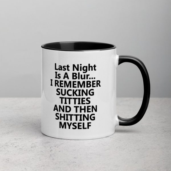 last night is a blur i remember sucking Mug with Color Inside