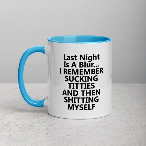 last night is a blur i remember sucking Mug with Color Inside