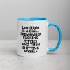 last night is a blur i remember sucking Mug with Color Inside