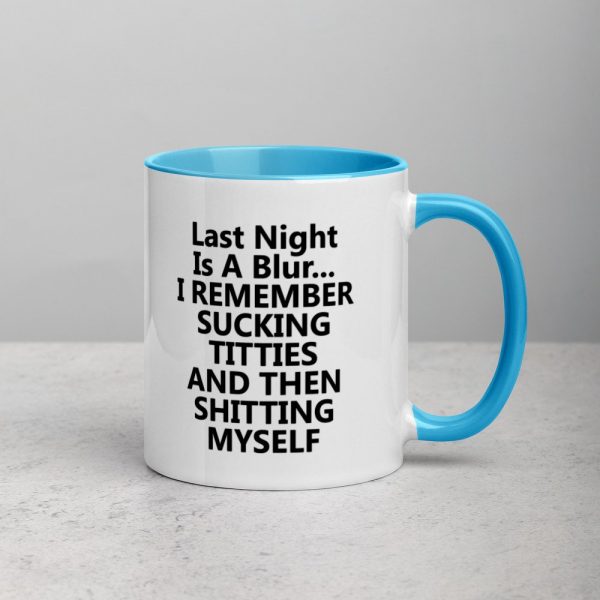 last night is a blur i remember sucking Mug with Color Inside
