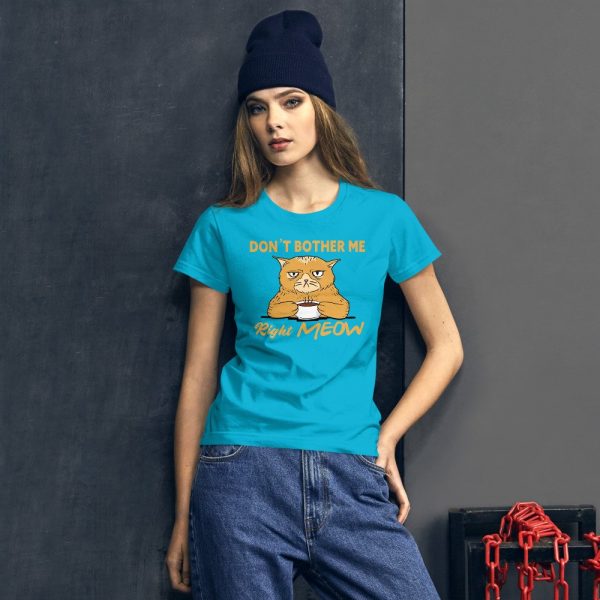 Don’t Bother Me Right Meow – Coffee Cat Humor Women's short sleeve t-shirt