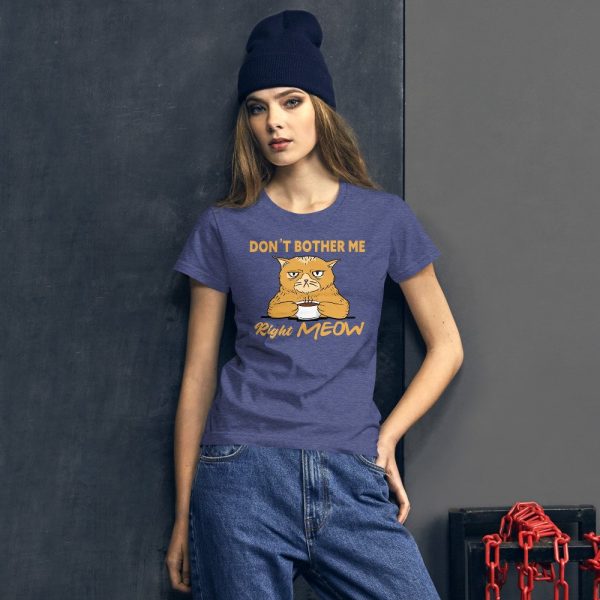 Don’t Bother Me Right Meow – Coffee Cat Humor Women's short sleeve t-shirt