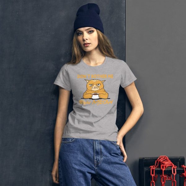 Don’t Bother Me Right Meow – Coffee Cat Humor Women's short sleeve t-shirt