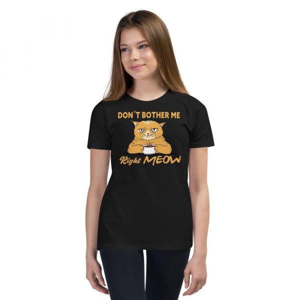Don’t Bother Me Right Meow – Coffee Cat Humor Youth Short Sleeve T-Shirt