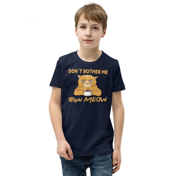 Don’t Bother Me Right Meow – Coffee Cat Humor Youth Short Sleeve T-Shirt