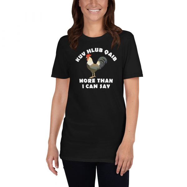 Kuv hlub qaib more than I can say Short-Sleeve Unisex T-Shirt