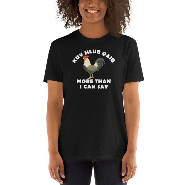 Kuv hlub qaib more than I can say Short-Sleeve Unisex T-Shirt