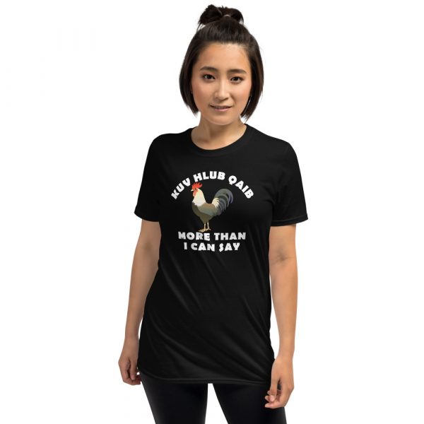 Kuv hlub qaib more than I can say Short-Sleeve Unisex T-Shirt