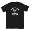 Kuv hlub qaib more than I can say Short-Sleeve Unisex T-Shirt
