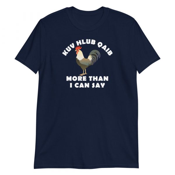 Kuv hlub qaib more than I can say Short-Sleeve Unisex T-Shirt
